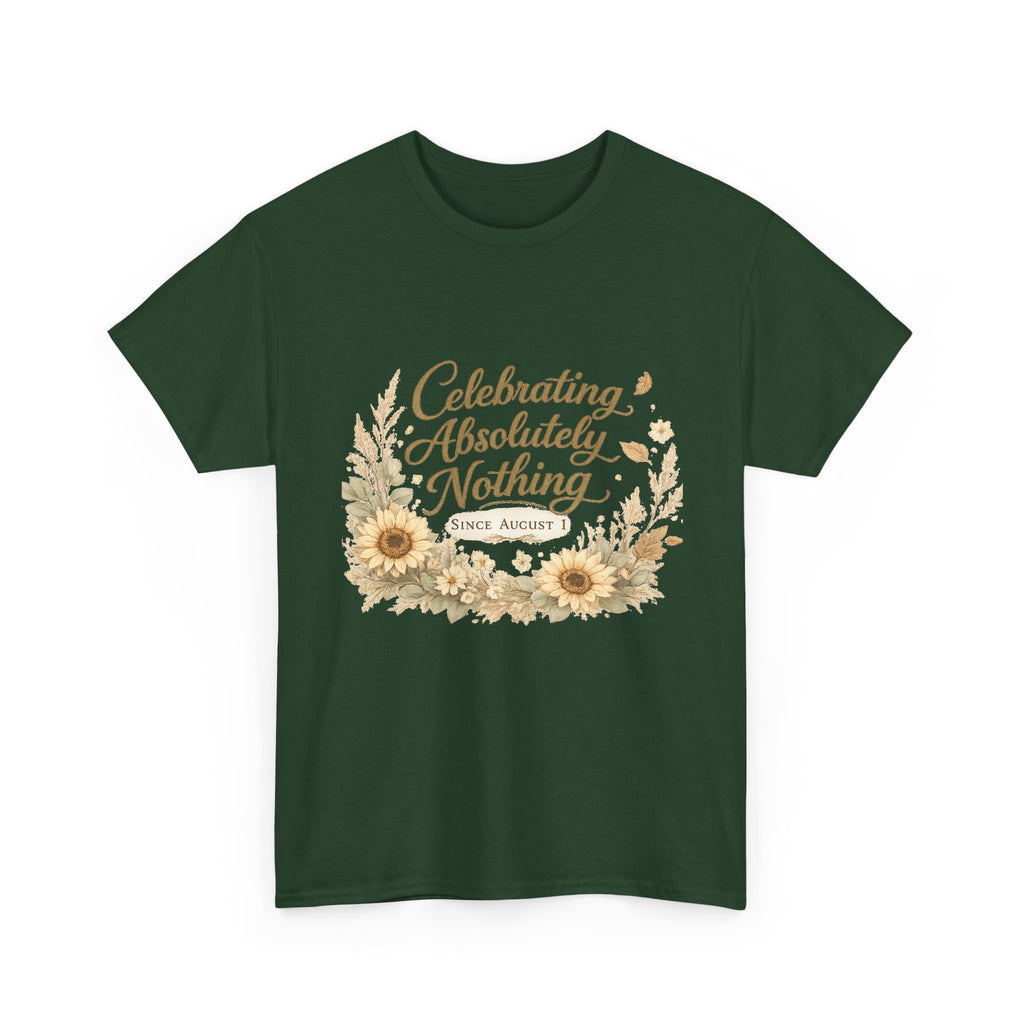 Celebrating Absolutely Nothing Sunflower T-Shirt