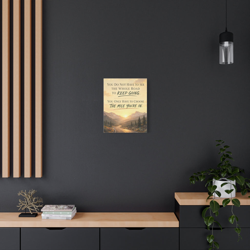 Inspirational Mountain Road Canvas — "You Do Not Have to See the Whole Road to Keep Going" Stretched Wall Art