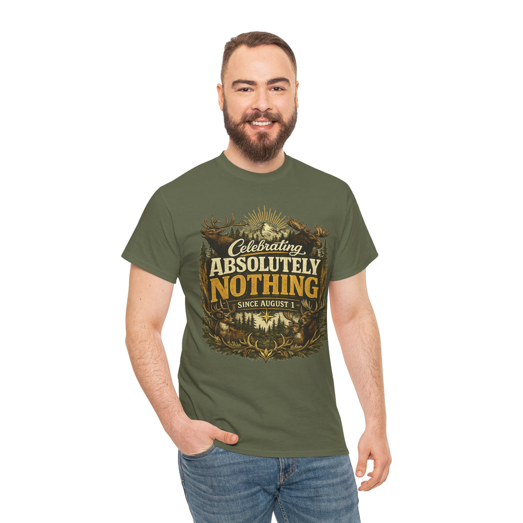 Celebrating Absolutely Nothing Tee — Funny Sarcastic Graphic T‑Shirt (Since August 1)