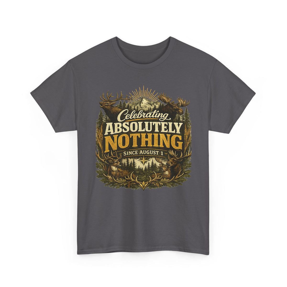 Celebrating Absolutely Nothing Tee — Funny Sarcastic Graphic T‑Shirt (Since August 1)