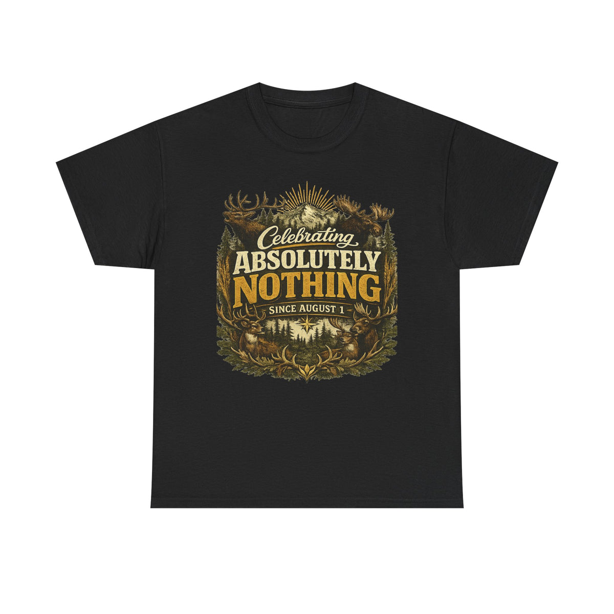 Celebrating Absolutely Nothing Tee — Funny Sarcastic Graphic T‑Shirt (Since August 1)