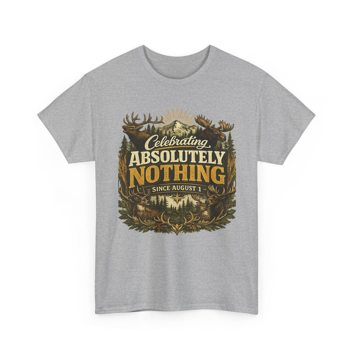 Celebrating Absolutely Nothing Tee — Funny Sarcastic Graphic T‑Shirt (Since August 1)