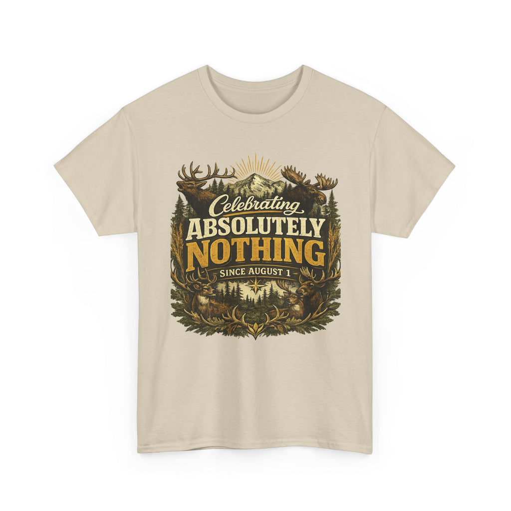 Celebrating Absolutely Nothing Tee — Funny Sarcastic Graphic T‑Shirt (Since August 1)