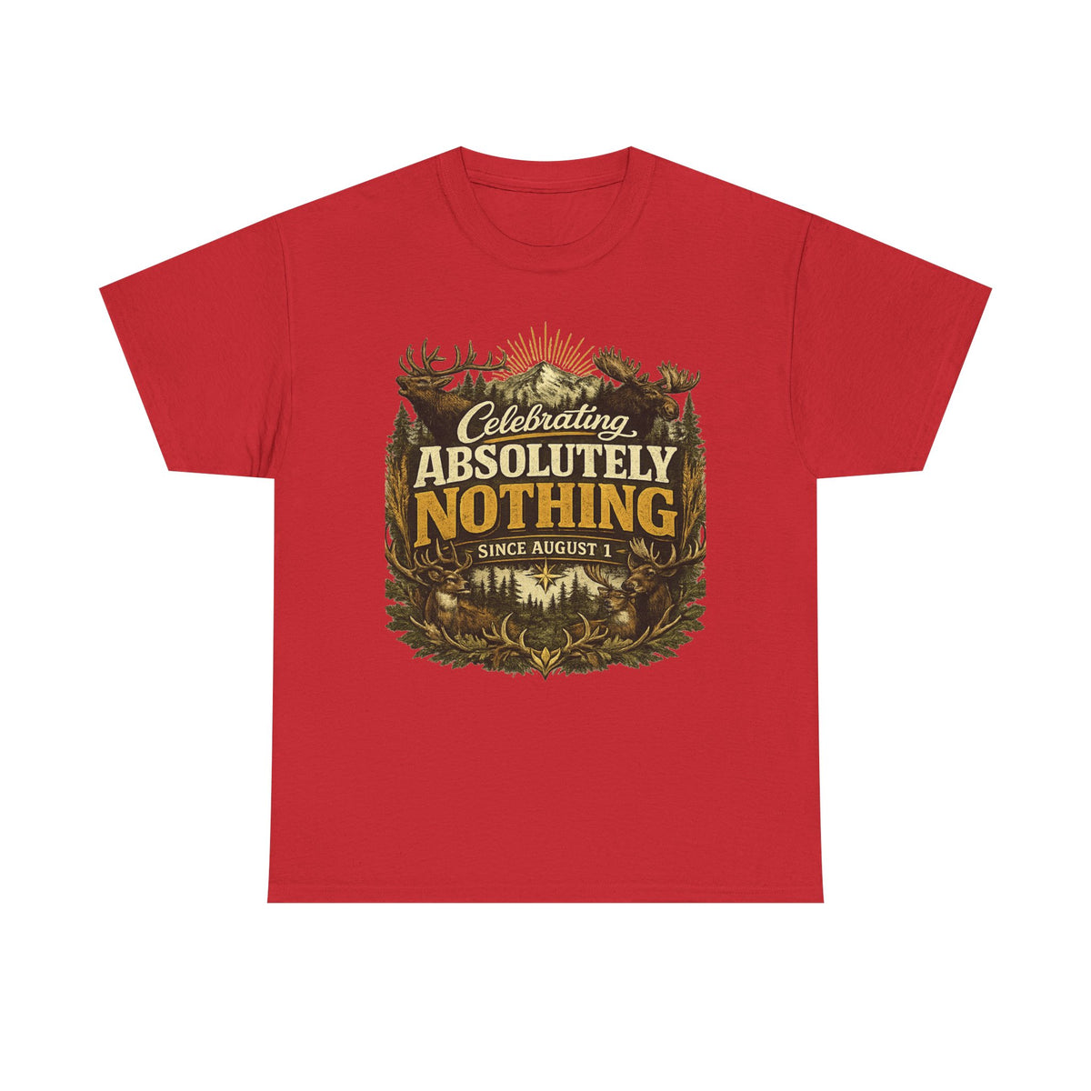 Celebrating Absolutely Nothing Tee — Funny Sarcastic Graphic T‑Shirt (Since August 1)