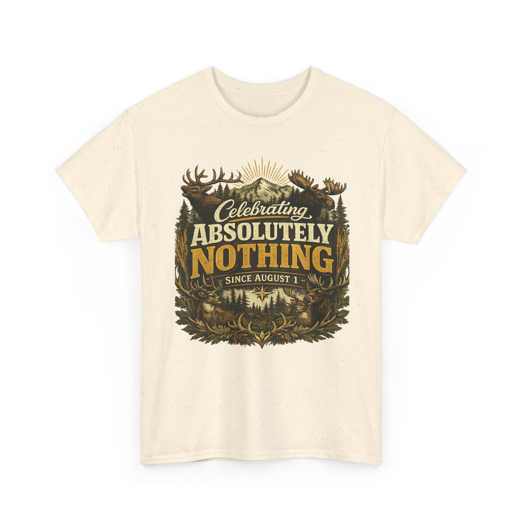 Celebrating Absolutely Nothing Tee — Funny Sarcastic Graphic T‑Shirt (Since August 1)