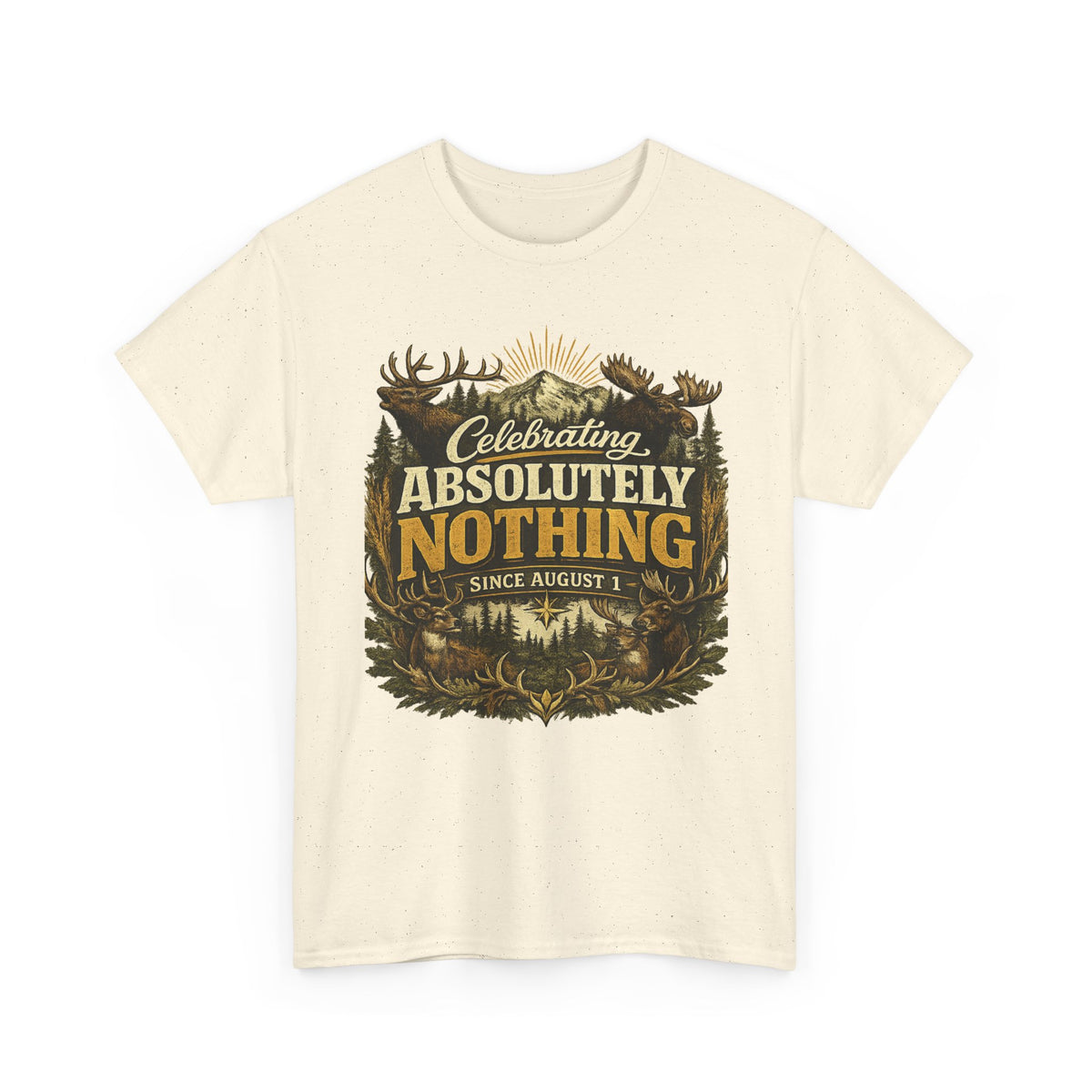 Celebrating Absolutely Nothing Tee — Funny Sarcastic Graphic T‑Shirt (Since August 1)