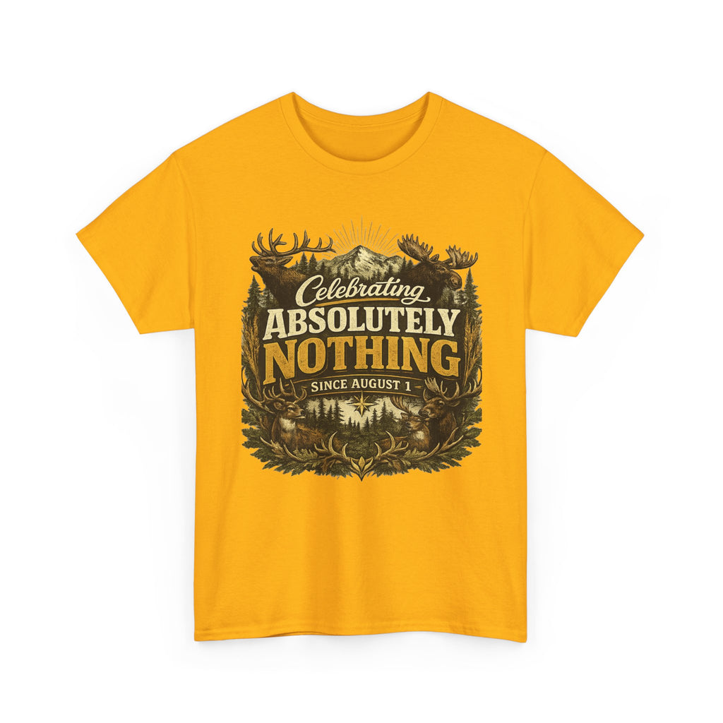 Celebrating Absolutely Nothing Tee — Funny Sarcastic Graphic T‑Shirt (Since August 1)