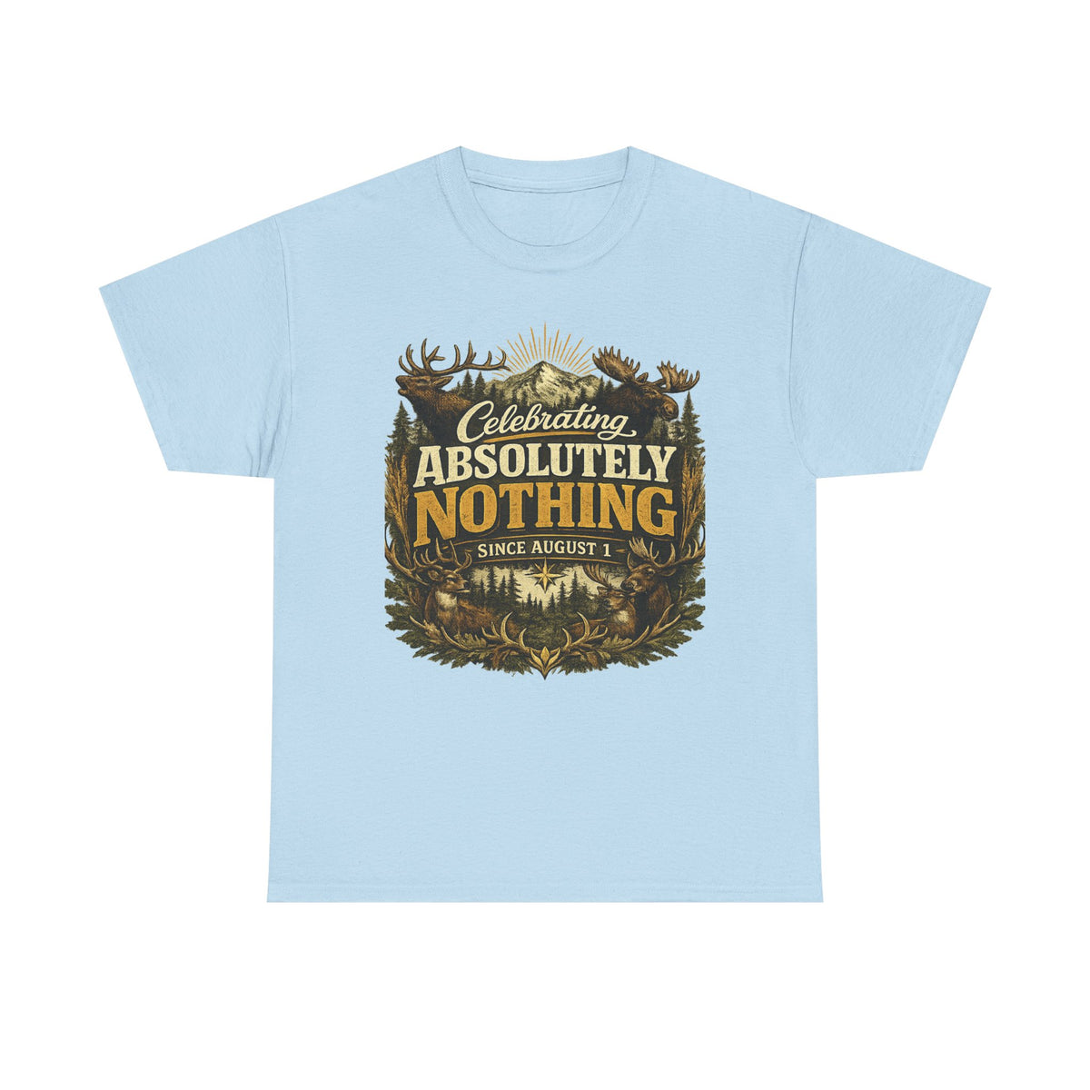 Celebrating Absolutely Nothing Tee — Funny Sarcastic Graphic T‑Shirt (Since August 1)