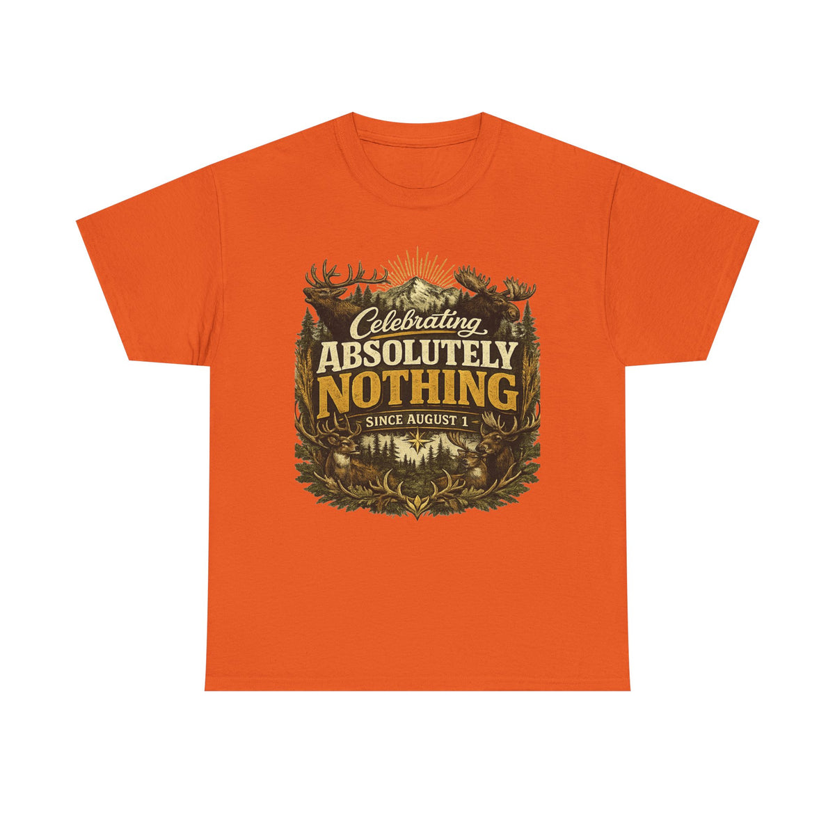 Celebrating Absolutely Nothing Tee — Funny Sarcastic Graphic T‑Shirt (Since August 1)