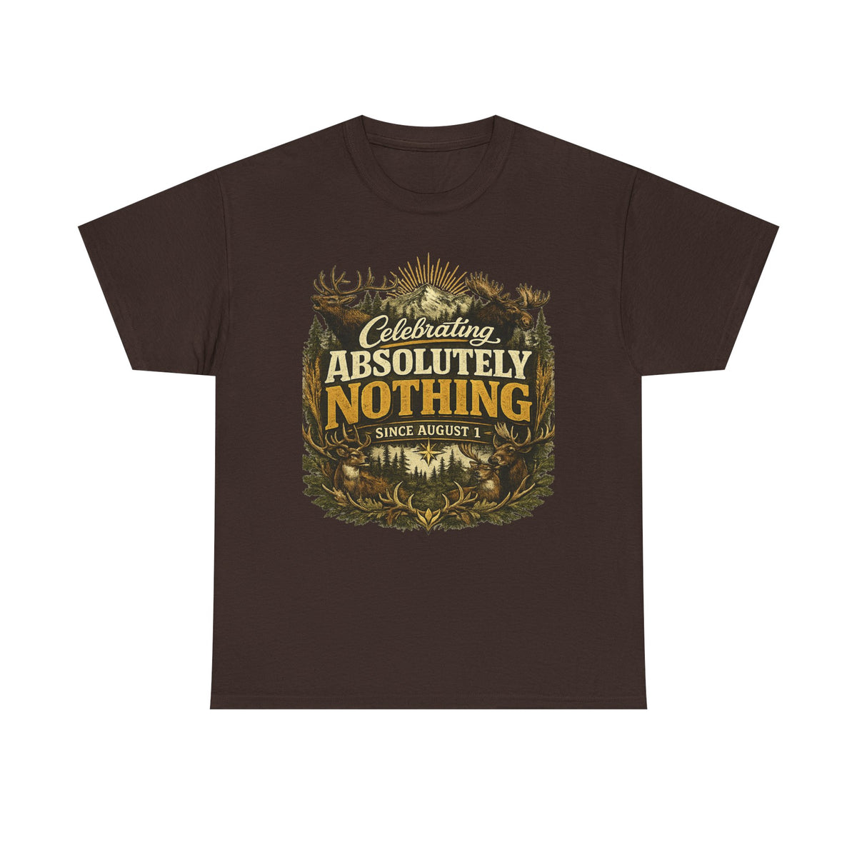 Celebrating Absolutely Nothing Tee — Funny Sarcastic Graphic T‑Shirt (Since August 1)