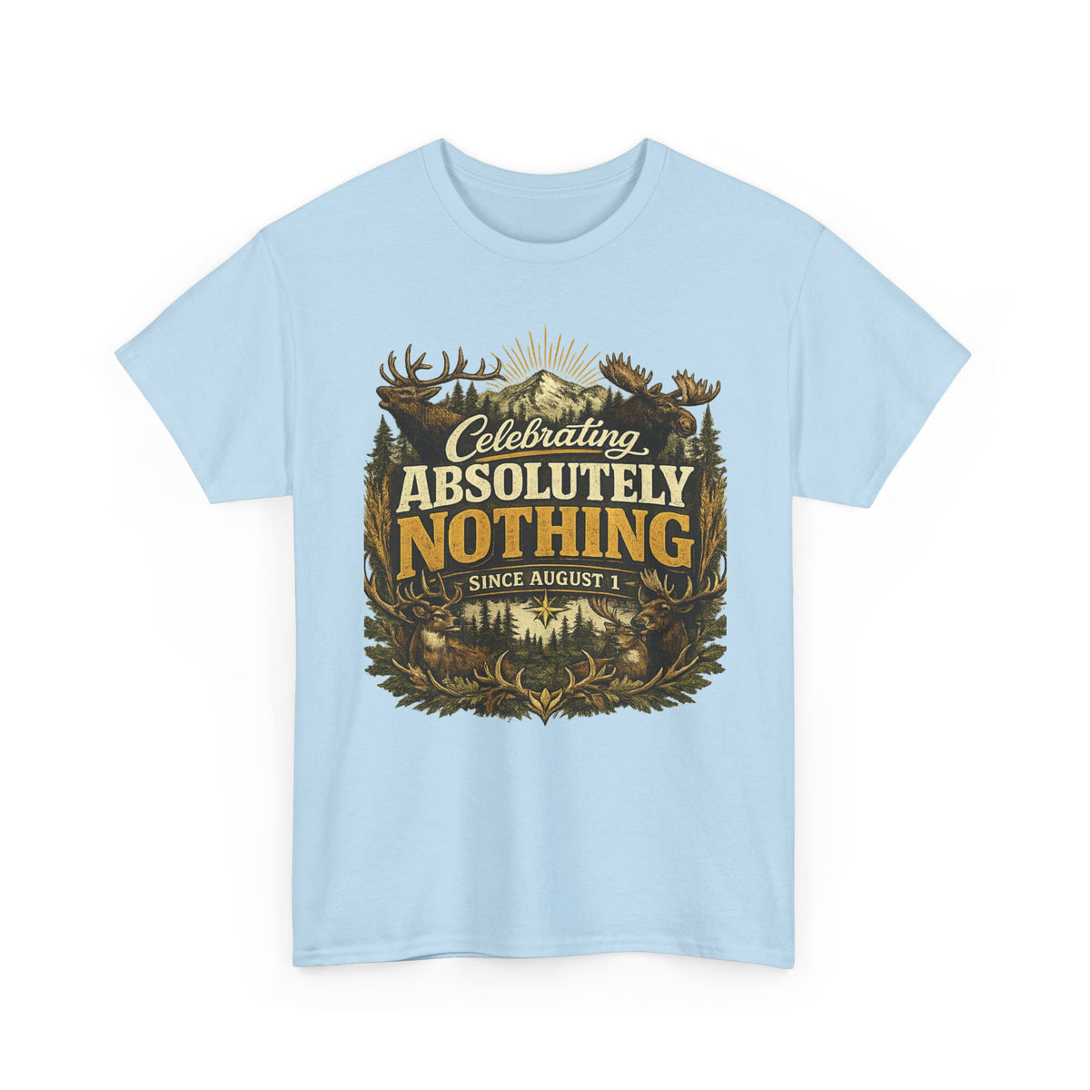 Celebrating Absolutely Nothing Tee — Funny Sarcastic Graphic T‑Shirt (Since August 1)