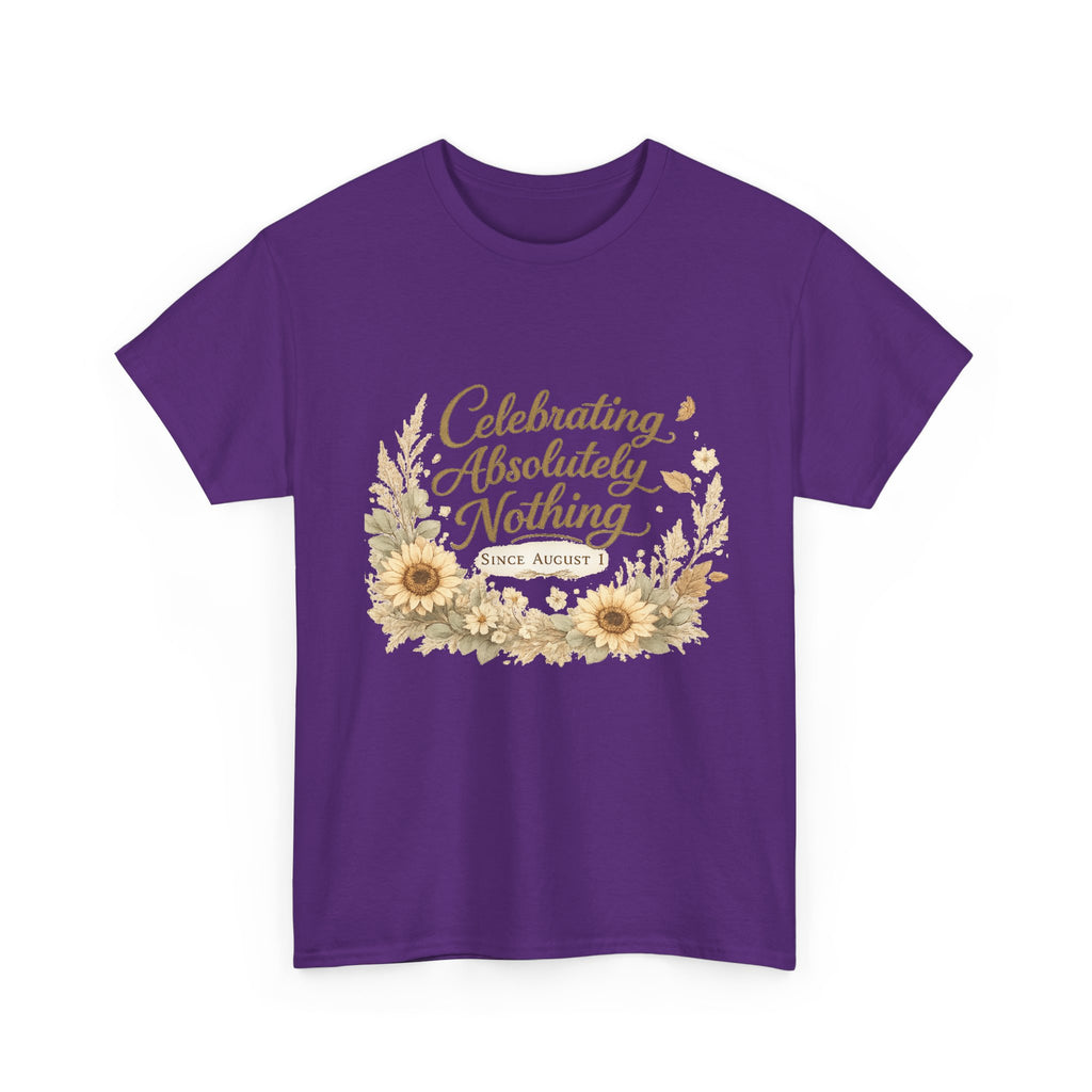 Celebrating Absolutely Nothing Sunflower T-Shirt