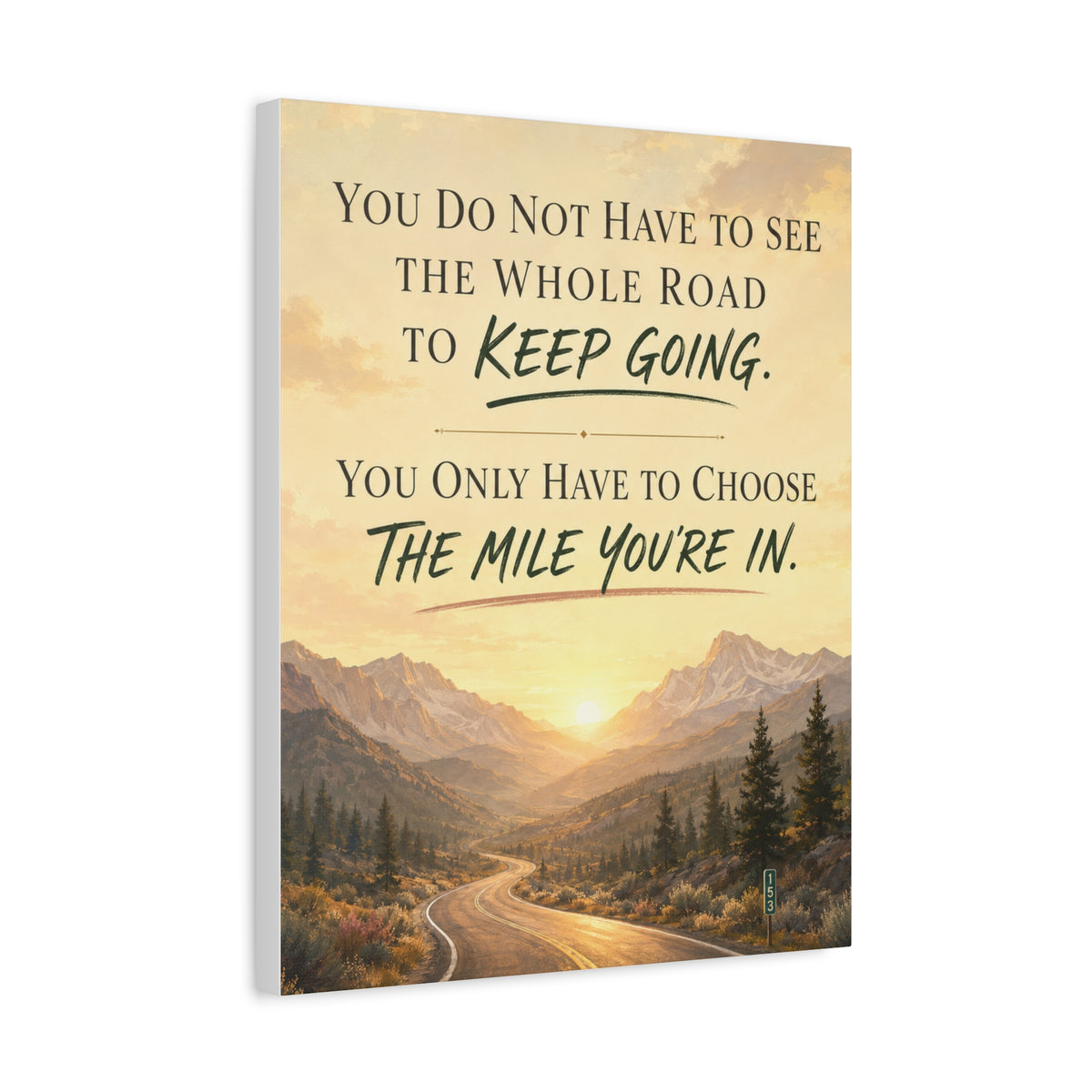 Inspirational Mountain Road Canvas — "You Do Not Have to See the Whole Road to Keep Going" Stretched Wall Art