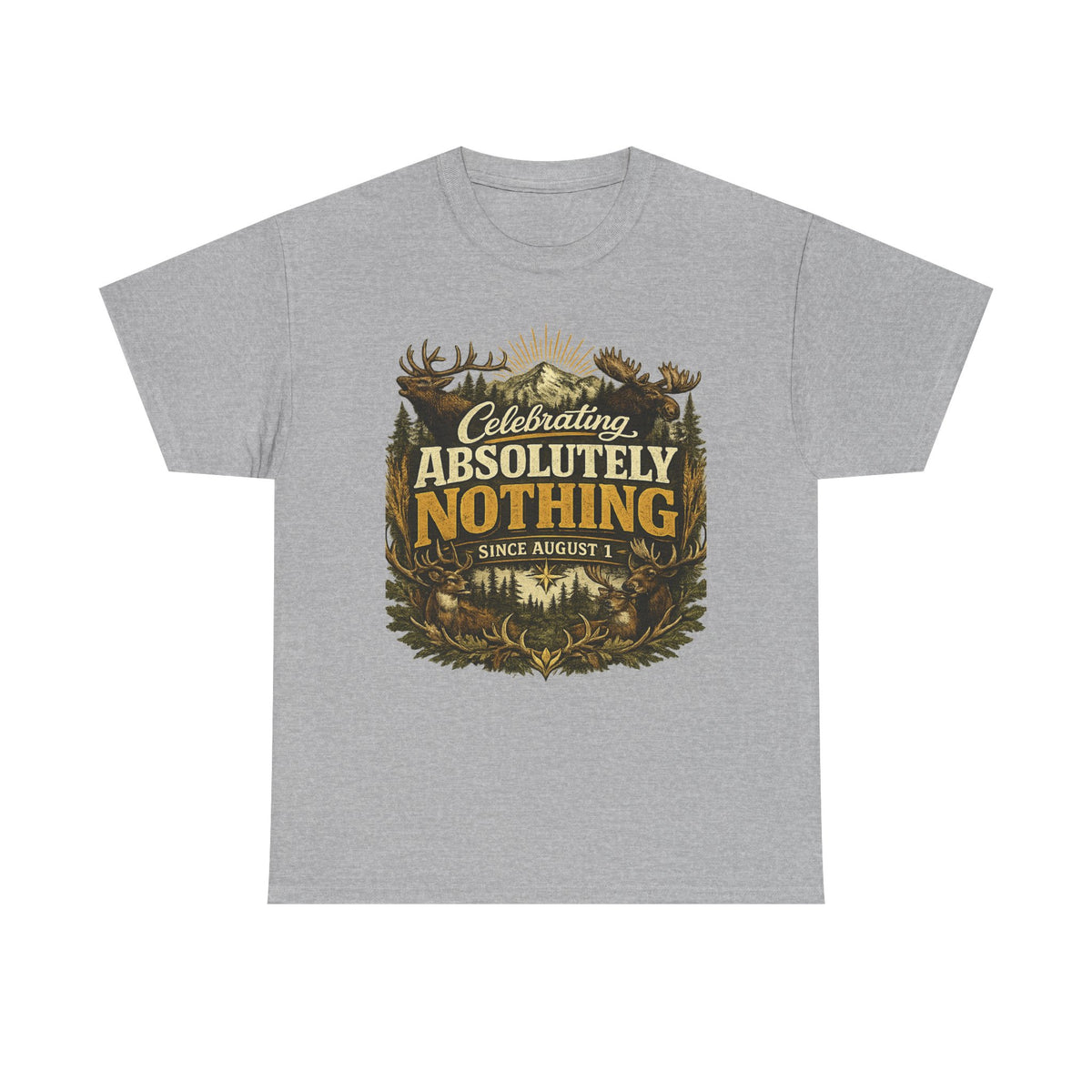 Celebrating Absolutely Nothing Tee — Funny Sarcastic Graphic T‑Shirt (Since August 1)