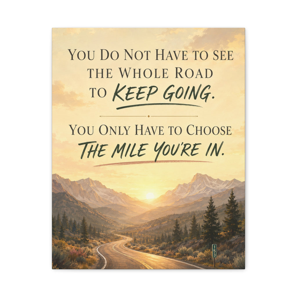 Inspirational Mountain Road Canvas — "You Do Not Have to See the Whole Road to Keep Going" Stretched Wall Art