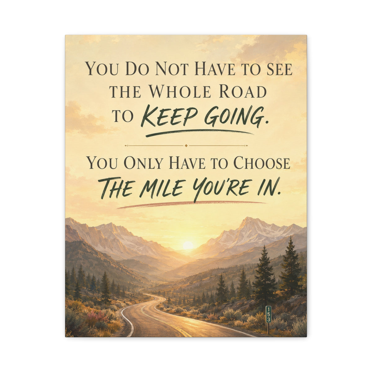 Inspirational Mountain Road Canvas — "You Do Not Have to See the Whole Road to Keep Going" Stretched Wall Art