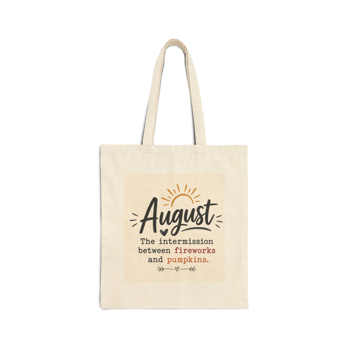 August Canvas Tote — "The intermission between fireworks and pumpkins" Beach & Fall Market Bag