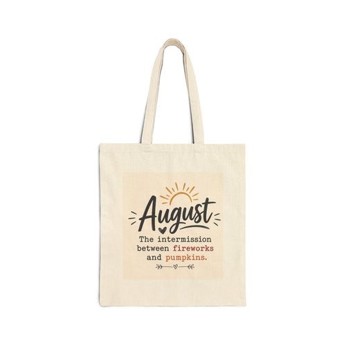 August Canvas Tote — "The intermission between fireworks and pumpkins" Beach & Fall Market Bag